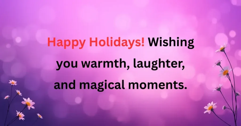95+ Happy Holidays Wishes for Friends, Family & Work