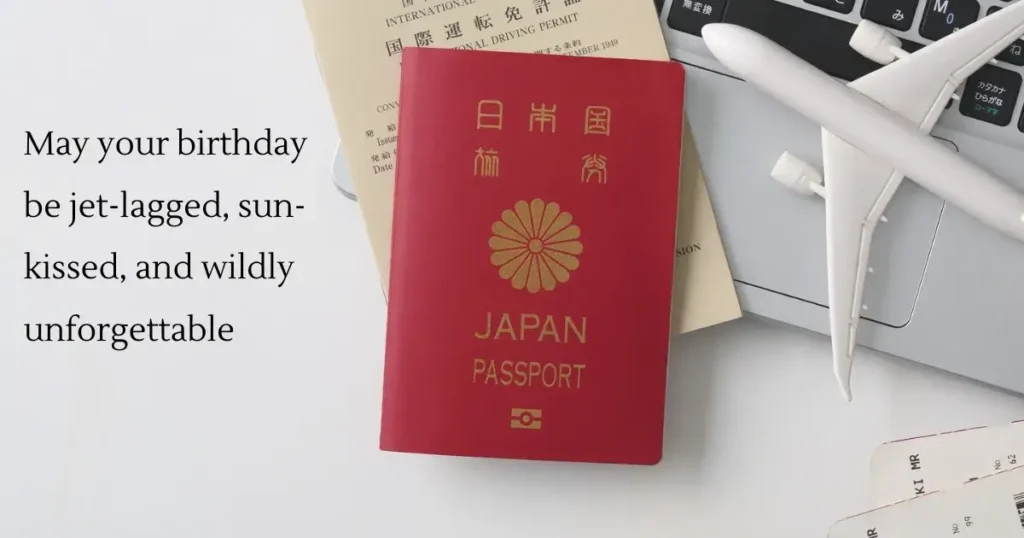  Birthday Travel Wishes – Because What’s Cooler Than That