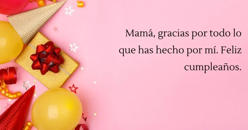 Birthday Wishes for Mom in Spanish For the One Who Gave You All