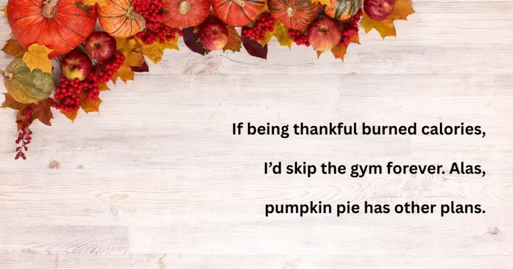 Funny Thanksgiving Quotes for Friends Who Get It