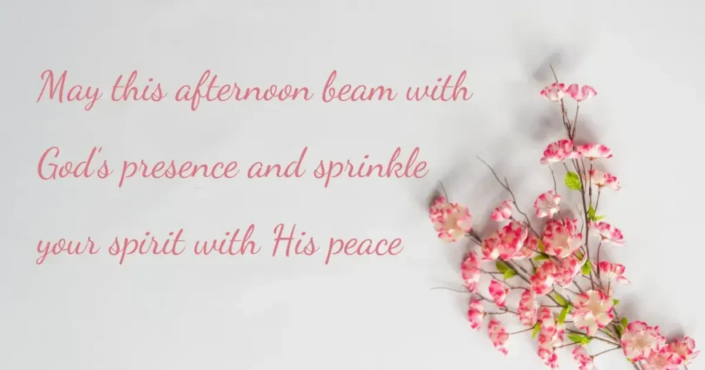 Good Afternoon Blessings for Friends, Family & Coworkers