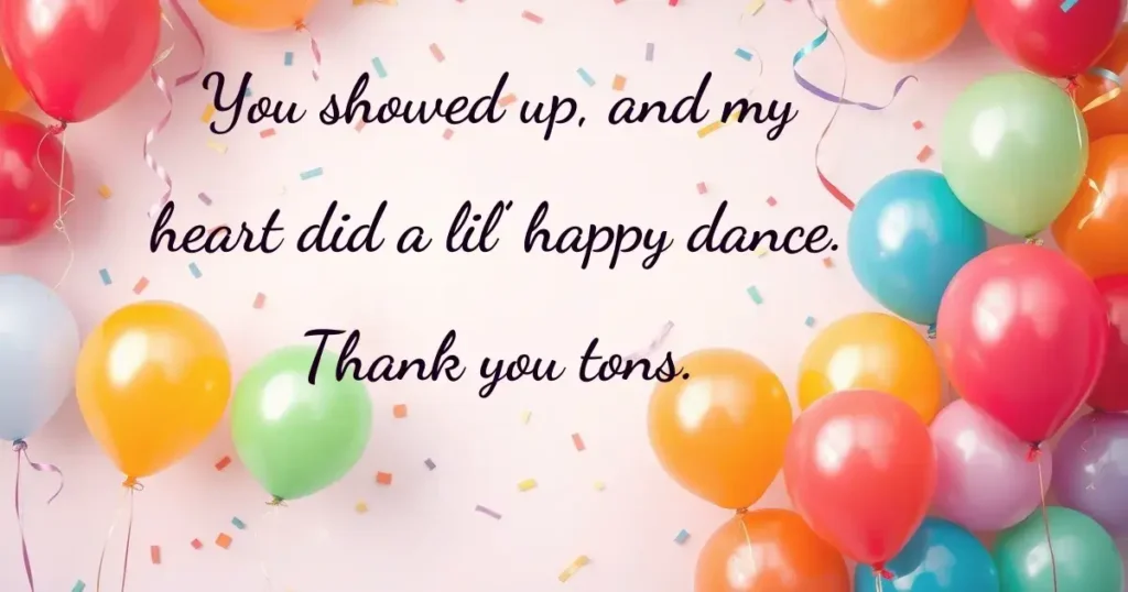 Heartfelt Ways to Say Thank You for Coming to My Party