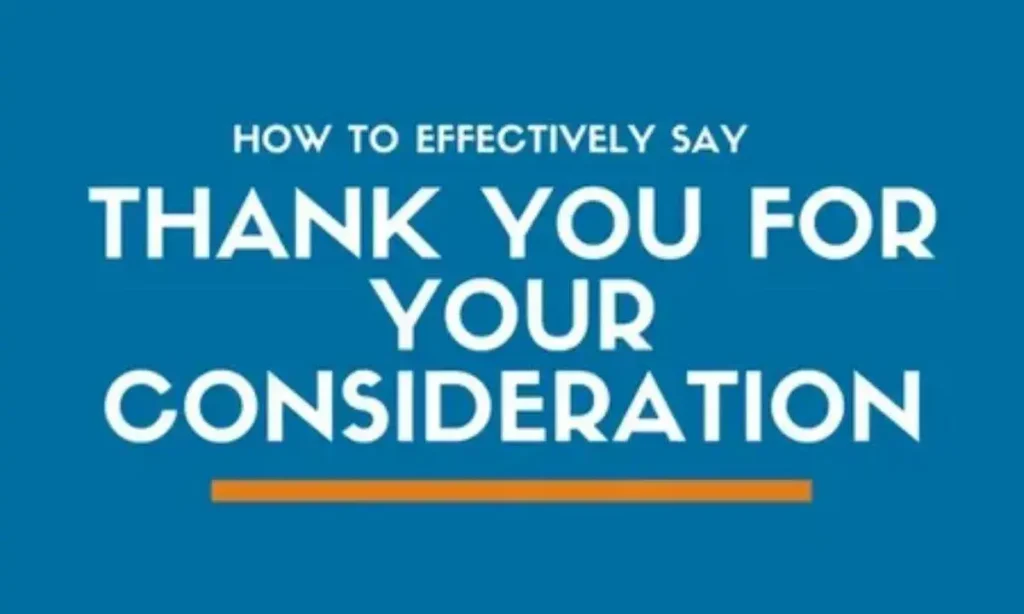 40+ Ways to Say Thank You for Your Consideration Professionally