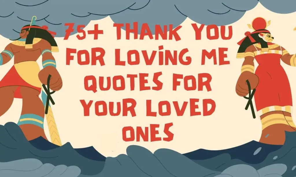 75+ Thank You for Loving Me Quotes for your Loved Ones