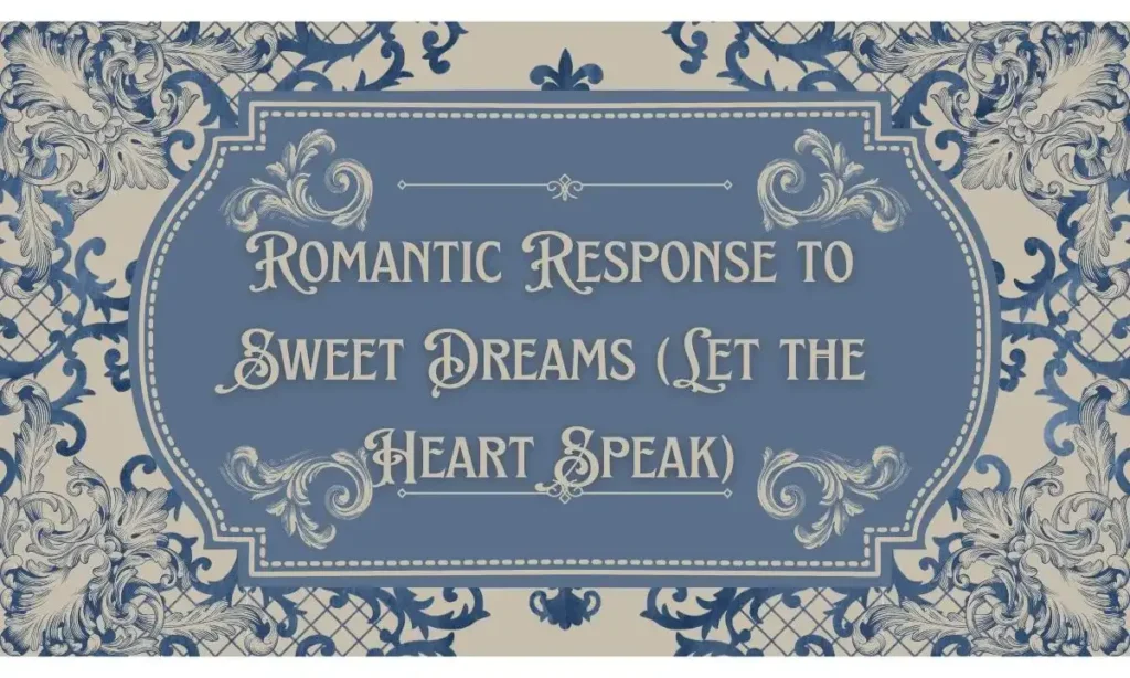 Romantic Response to Sweet Dreams (Let the Heart Speak)